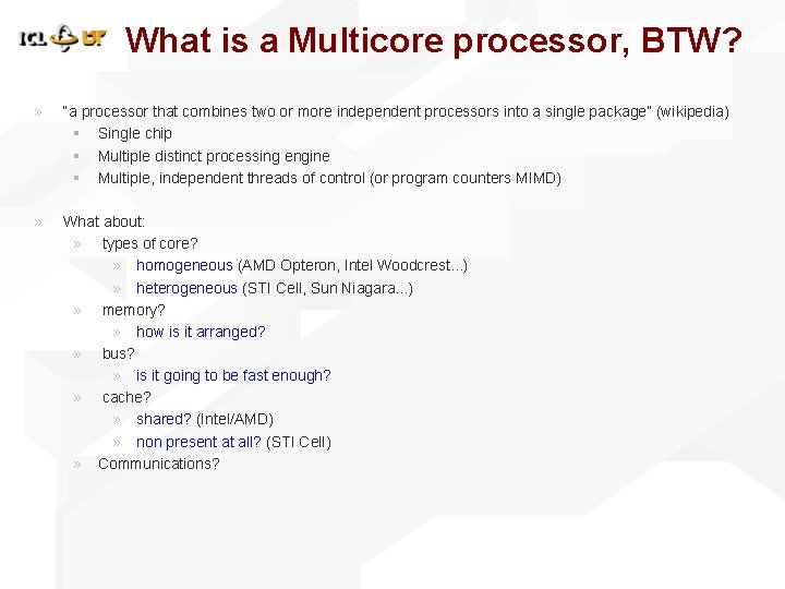 What is a Multicore processor, BTW? » “a processor that combines two or more What is a Multicore processor, BTW? » “a processor that combines two or more