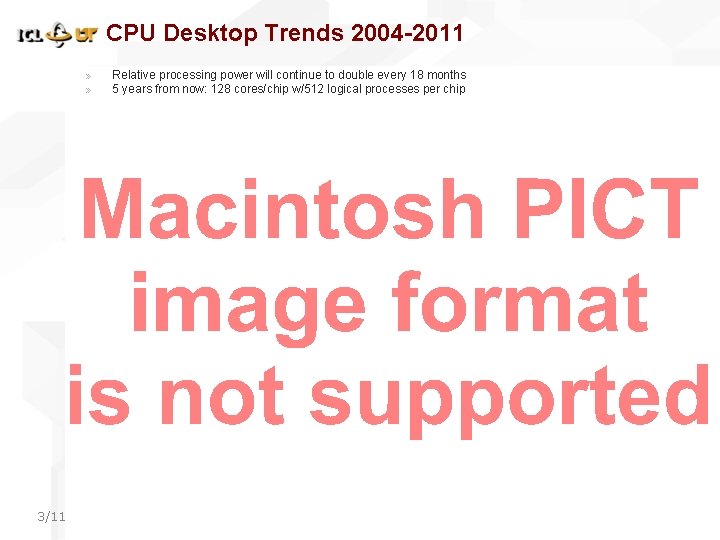 CPU Desktop Trends 2004 -2011 » » Relative processing power will continue to double CPU Desktop Trends 2004 -2011 » » Relative processing power will continue to double