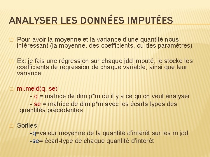 ANALYSER LES DONNÉES IMPUTÉES � Pour avoir la moyenne et la variance d’une quantité