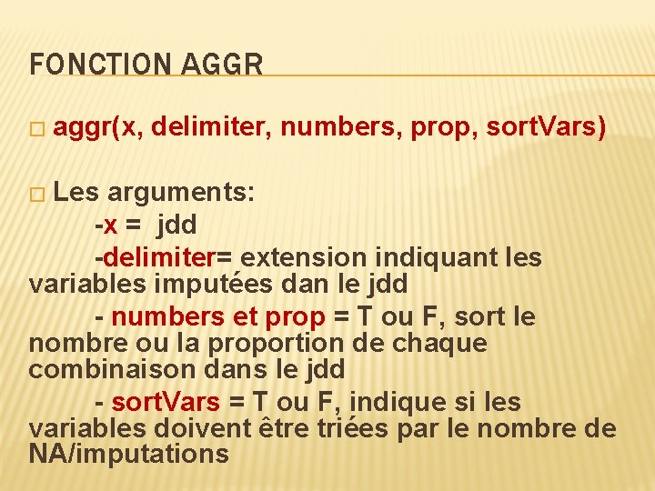 FONCTION AGGR � aggr(x, � Les delimiter, numbers, prop, sort. Vars) arguments: -x =