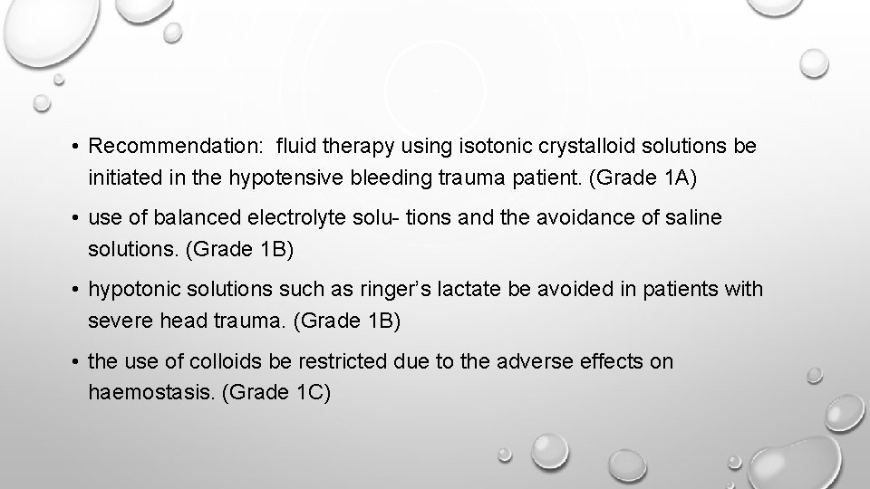  • Recommendation: fluid therapy using isotonic crystalloid solutions be initiated in the hypotensive