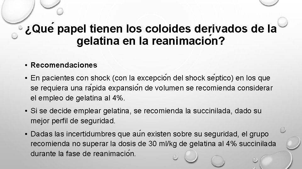 ¿Que papel tienen los coloides derivados de la gelatina en la reanimacio n? •