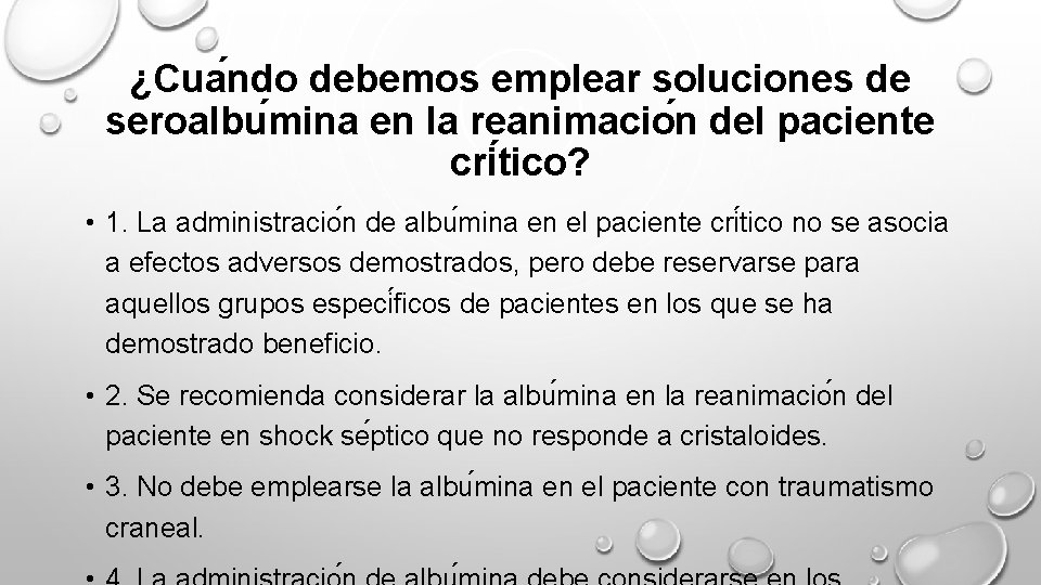 ¿Cua ndo debemos emplear soluciones de seroalbu mina en la reanimacio n del paciente