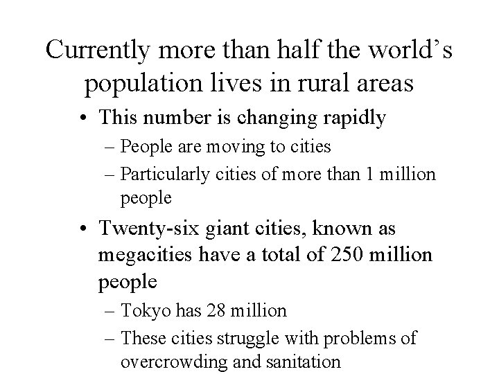 Currently more than half the world’s population lives in rural areas • This number