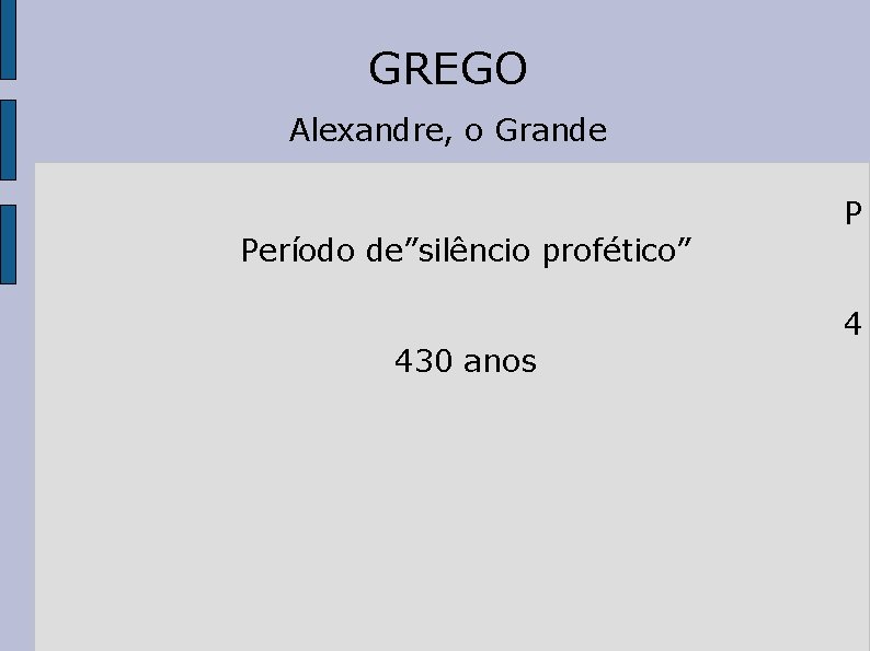 GREGO Alexandre, o Grande Período de”silêncio profético” 430 anos P 4 