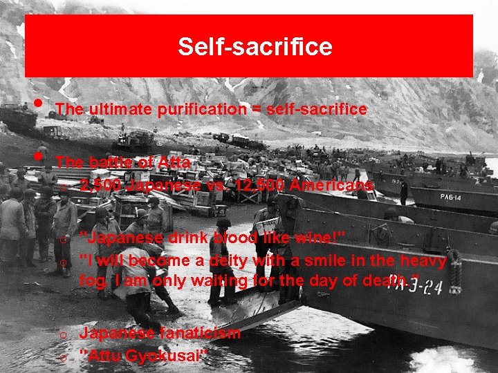 Self-sacrifice • • The ultimate purification = self-sacrifice The battle of Atta o 2,