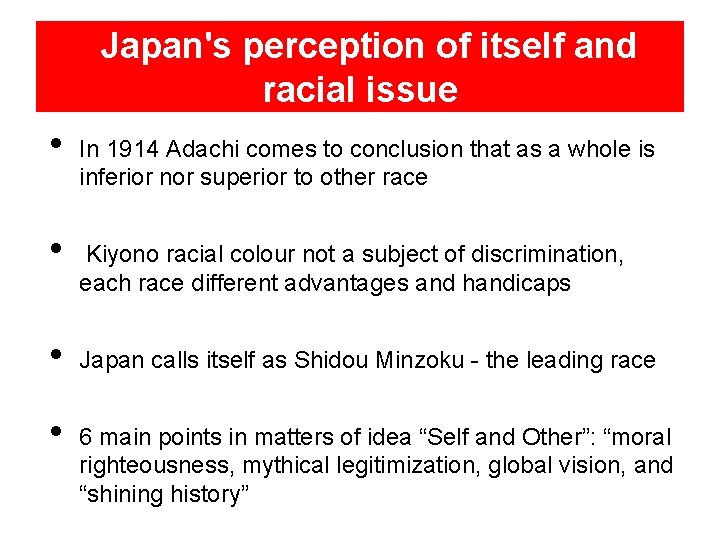 Japan's perception of itself and racial issue • • In 1914 Adachi comes to
