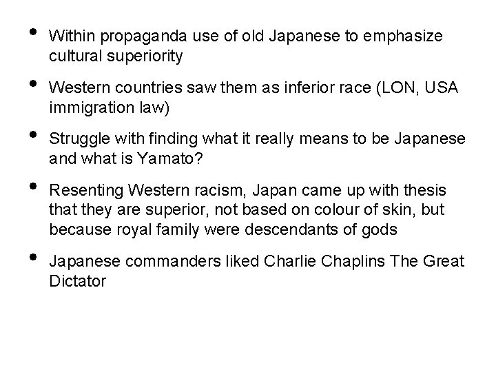  • • • Within propaganda use of old Japanese to emphasize cultural superiority
