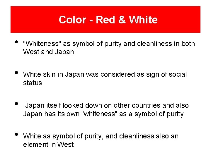 Color - Red & White • • "Whiteness" as symbol of purity and cleanliness