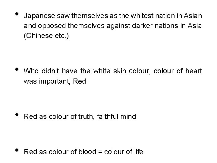  • • Japanese saw themselves as the whitest nation in Asian and opposed