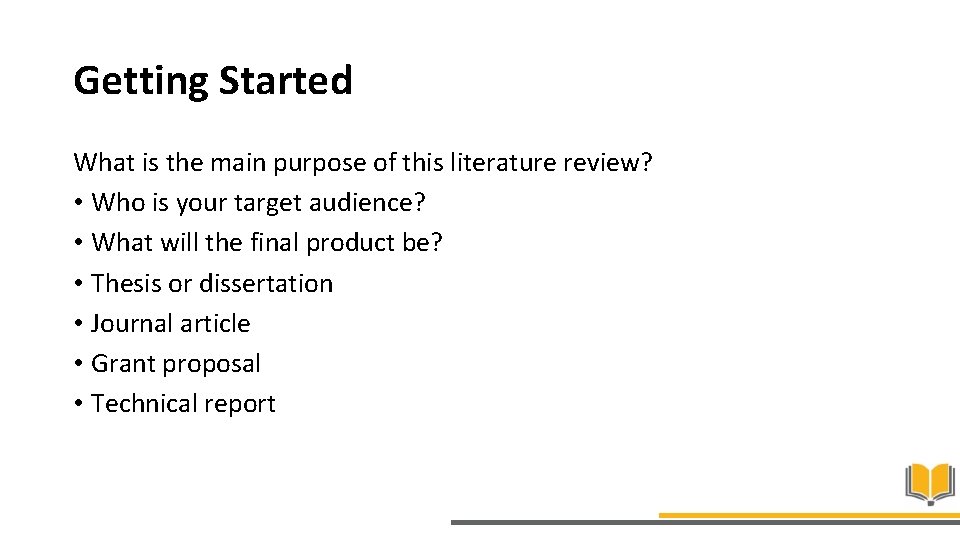 Getting Started What is the main purpose of this literature review? • Who is