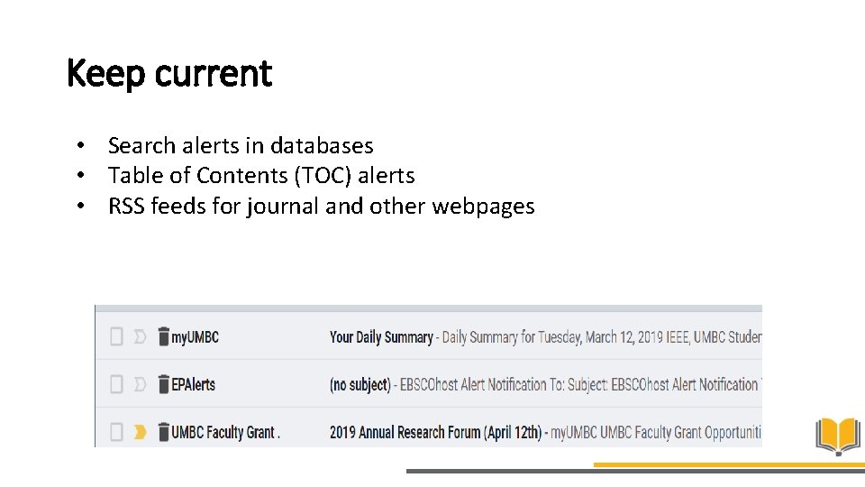 Keep current • Search alerts in databases • Table of Contents (TOC) alerts •