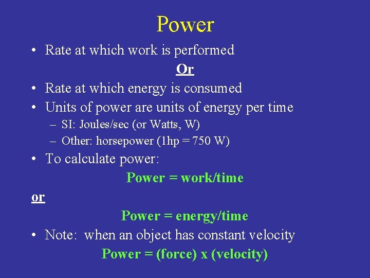 Power • Rate at which work is performed Or • Rate at which energy Power • Rate at which work is performed Or • Rate at which energy