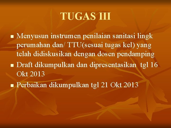 TUGAS III n n n Menyusun instrumen penilaian sanitasi lingk perumahan dan/ TTU(sesuai tugas