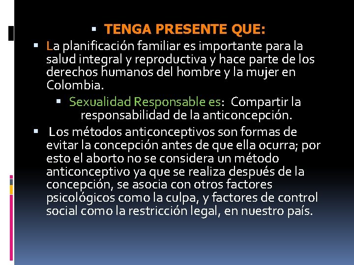  TENGA PRESENTE QUE: La planificación familiar es importante para la salud integral y