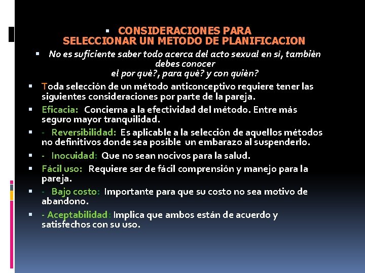  CONSIDERACIONES PARA SELECCIONAR UN METODO DE PLANIFICACION No es suficiente saber todo acerca