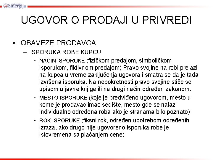 UGOVOR O PRODAJI U PRIVREDI • OBAVEZE PRODAVCA – ISPORUKA ROBE KUPCU • NAČIN