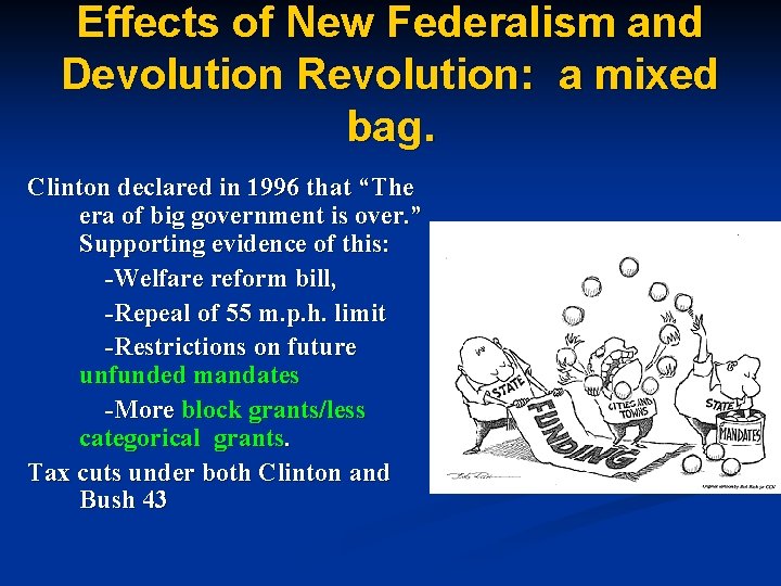 Effects of New Federalism and Devolution Revolution: a mixed bag. Clinton declared in 1996