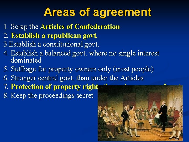 Areas of agreement 1. Scrap the Articles of Confederation 2. Establish a republican govt.