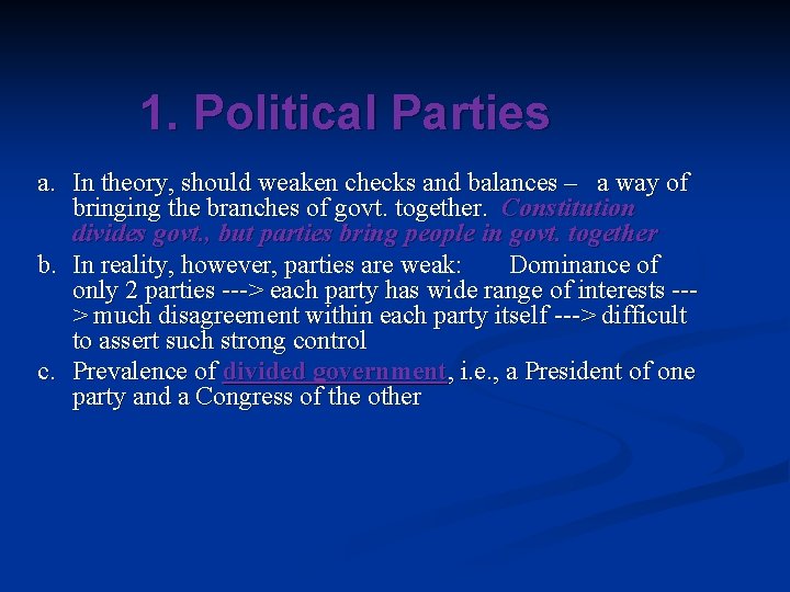 1. Political Parties a. In theory, should weaken checks and balances – a way