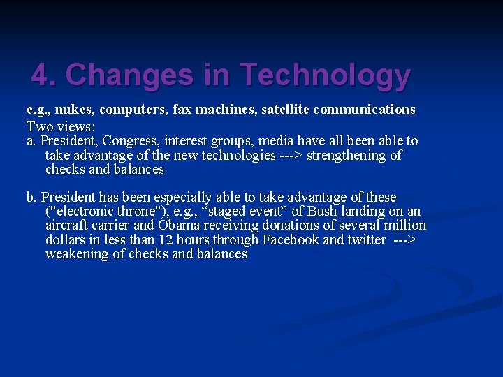 4. Changes in Technology e. g. , nukes, computers, fax machines, satellite communications Two