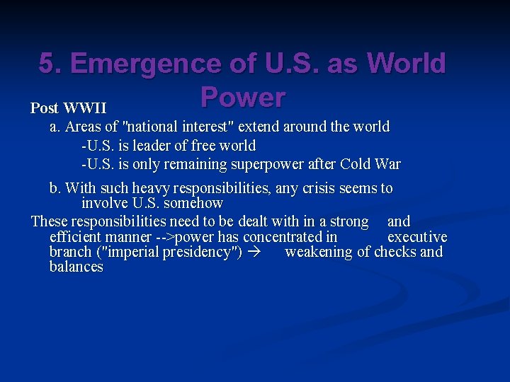 5. Emergence of U. S. as World Power Post WWII a. Areas of "national