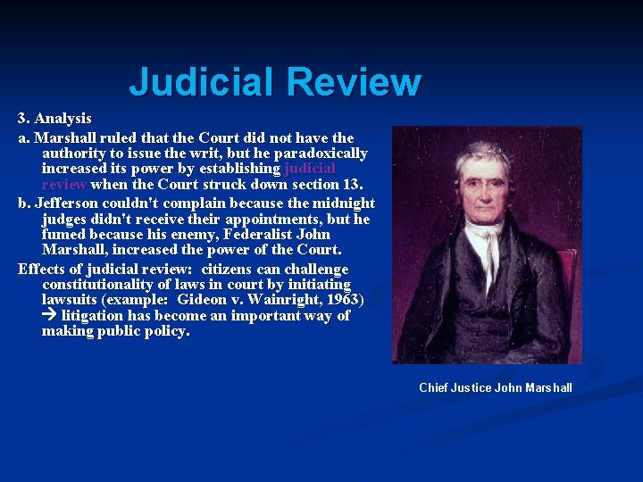 Judicial Review 3. Analysis a. Marshall ruled that the Court did not have the