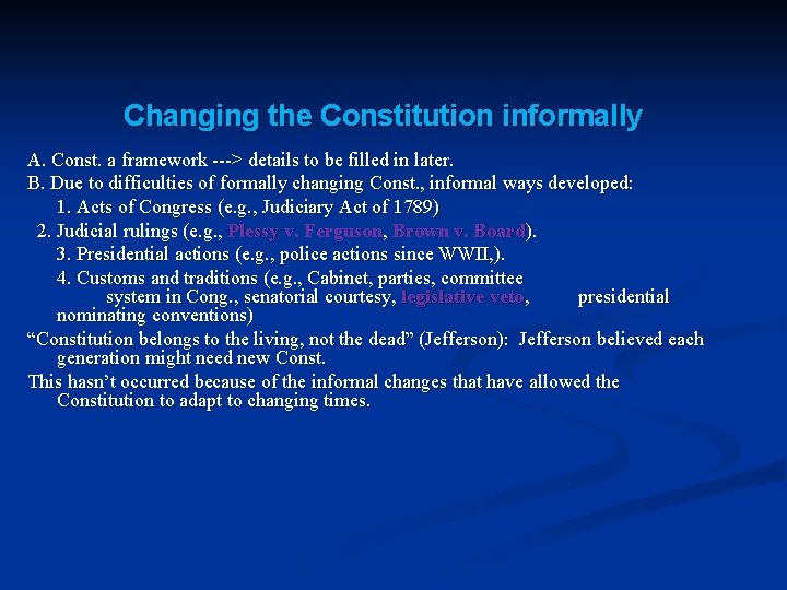 Changing the Constitution informally A. Const. a framework ---> details to be filled in