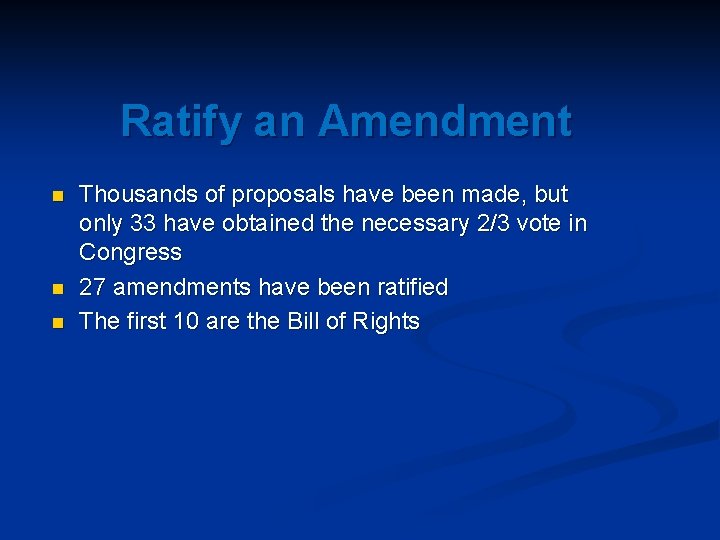 Ratify an Amendment n n n Thousands of proposals have been made, but only