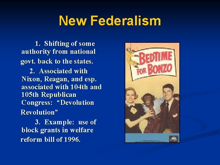 New Federalism 1. Shifting of some authority from national govt. back to the states.