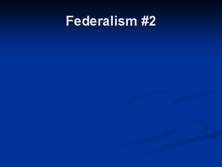 Federalism #2 