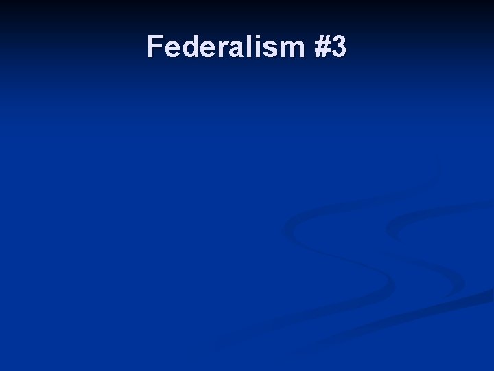 Federalism #3 