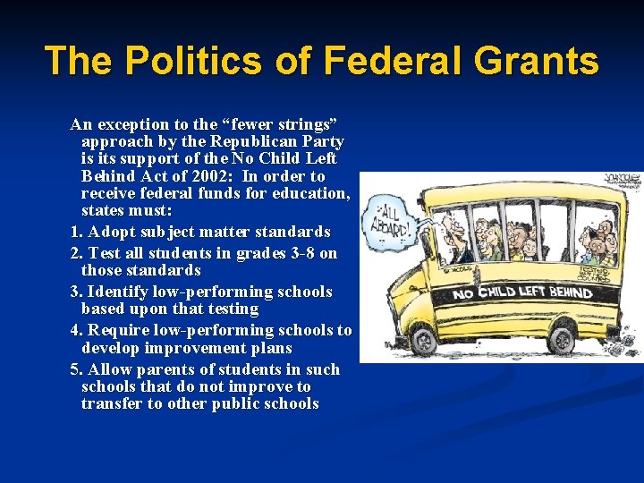 The Politics of Federal Grants An exception to the “fewer strings” approach by the