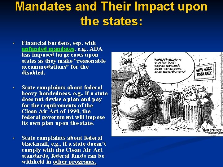 Mandates and Their Impact upon the states: • Financial burdens, esp. with unfunded mandates,