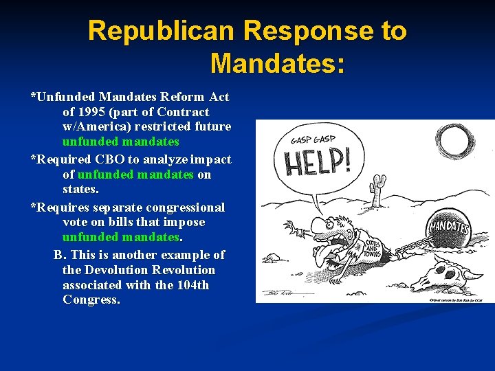 Republican Response to Mandates: *Unfunded Mandates Reform Act of 1995 (part of Contract w/America)