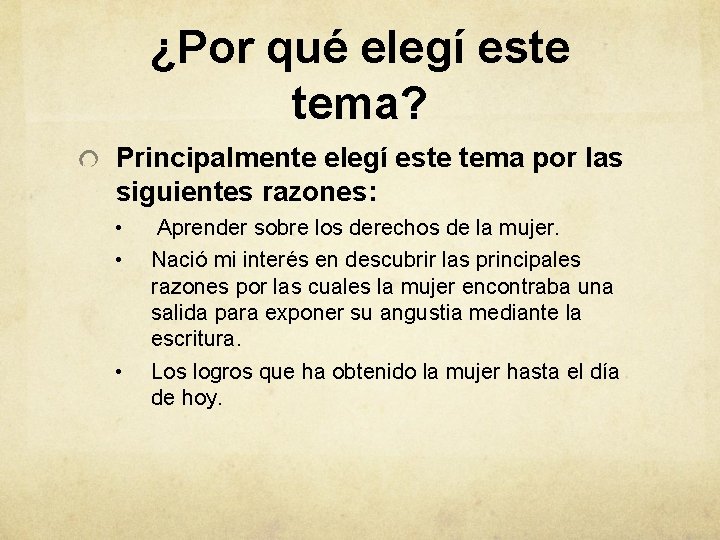 ¿Por qué elegí este tema? Principalmente elegí este tema por las siguientes razones: •