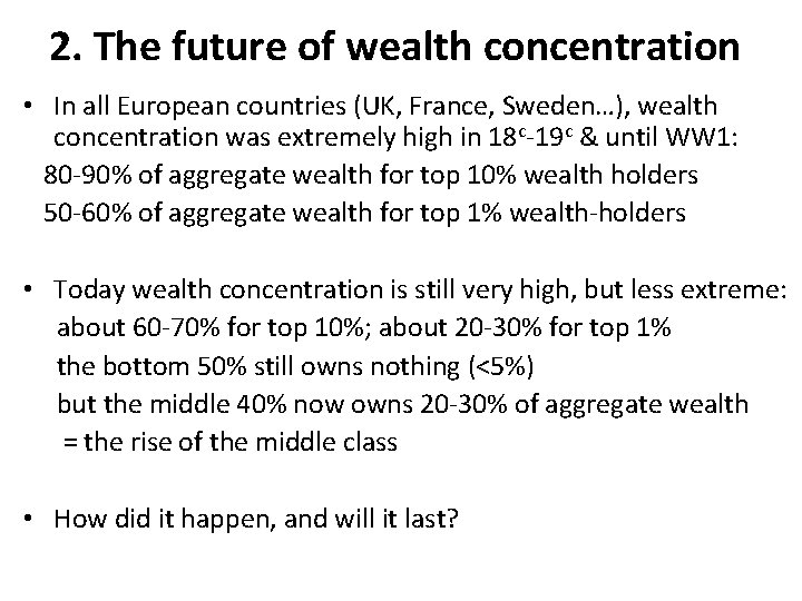 2. The future of wealth concentration • In all European countries (UK, France, Sweden…),