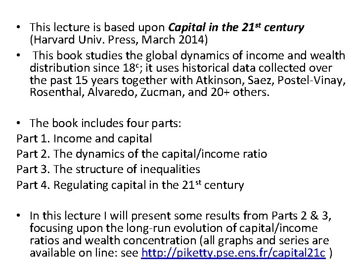  • This lecture is based upon Capital in the 21 st century (Harvard