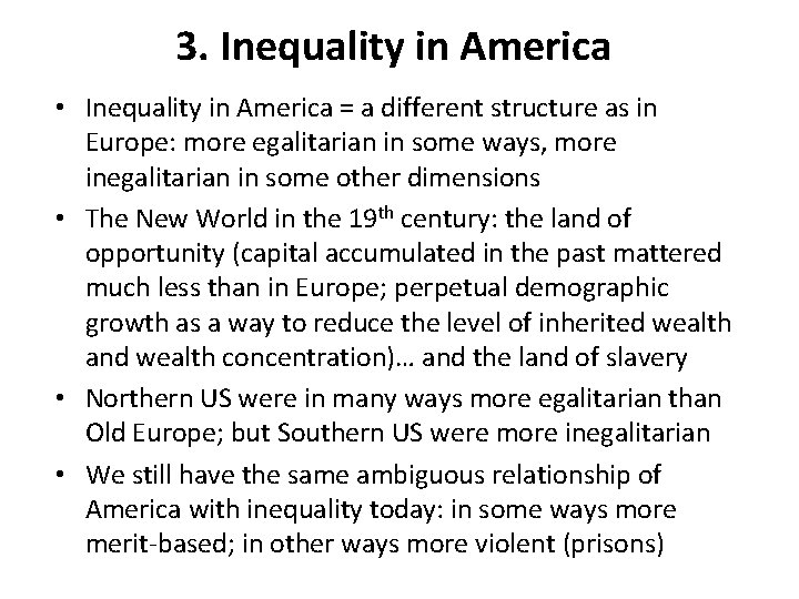 3. Inequality in America • Inequality in America = a different structure as in