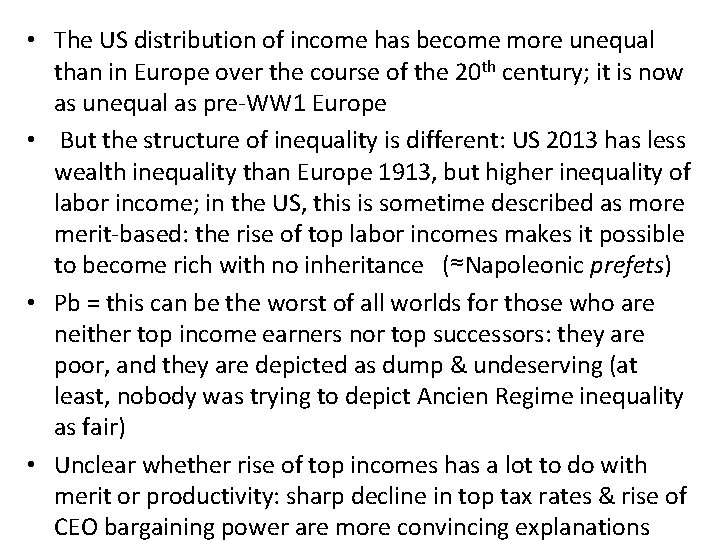  • The US distribution of income has become more unequal than in Europe