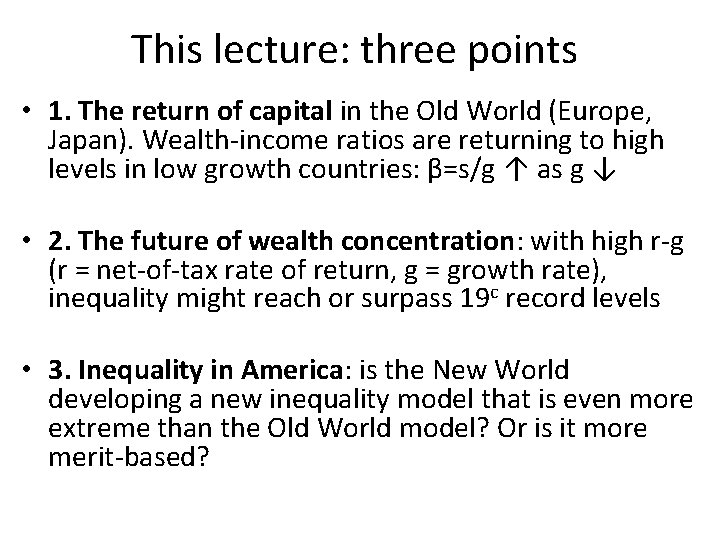 This lecture: three points • 1. The return of capital in the Old World