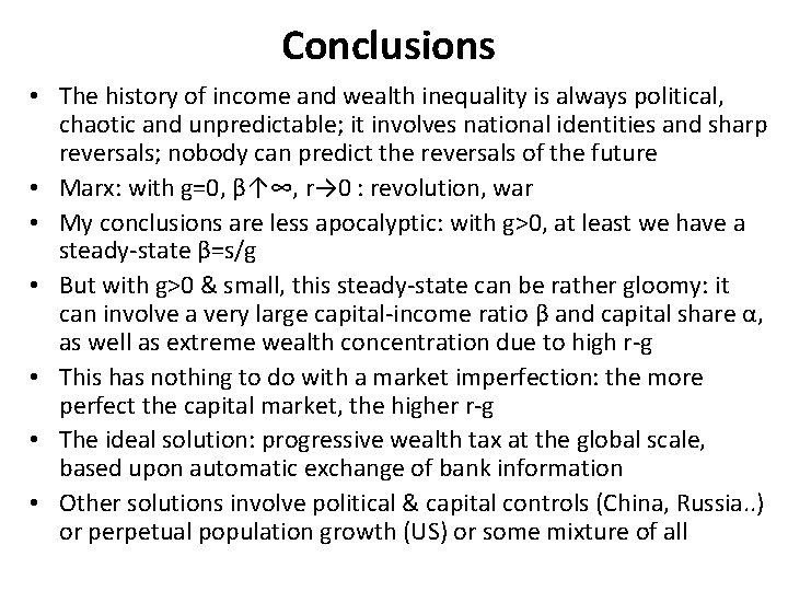 Conclusions • The history of income and wealth inequality is always political, chaotic and