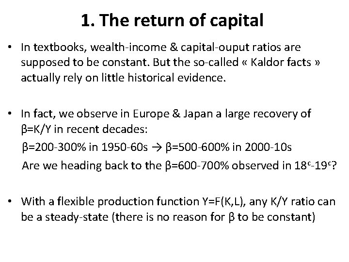 1. The return of capital • In textbooks, wealth-income & capital-ouput ratios are supposed