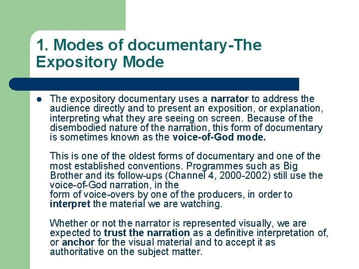 1. Modes of documentary-The Expository Mode l The expository documentary uses a narrator to