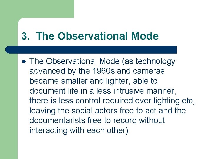 3. The Observational Mode l The Observational Mode (as technology advanced by the 1960