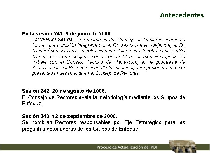 Antecedentes En la sesión 241, 9 de junio de 2008 ACUERDO 241 -04. -