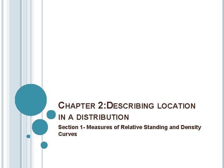 CHAPTER 2: DESCRIBING LOCATION IN A DISTRIBUTION Section 1 - Measures of Relative Standing