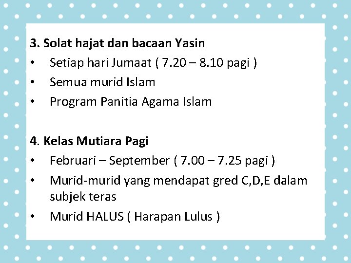 3. Solat hajat dan bacaan Yasin • Setiap hari Jumaat ( 7. 20 – 3. Solat hajat dan bacaan Yasin • Setiap hari Jumaat ( 7. 20 –