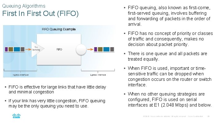 Queuing Algorithms First In First Out (FIFO) § FIFO queuing, also known as first-come,