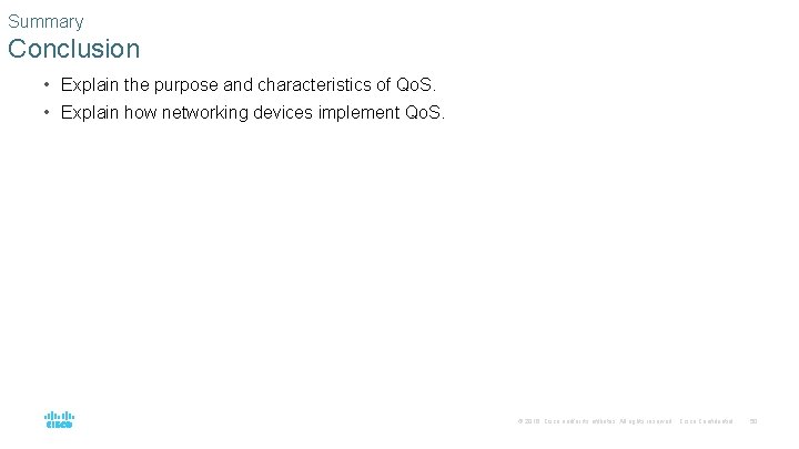 Summary Conclusion • Explain the purpose and characteristics of Qo. S. • Explain how